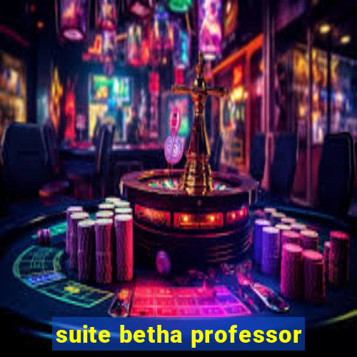 suite betha professor